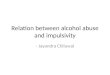Relation between alcohol abuse and impulsivity - Jayandra Chiluwal