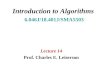Introduction to Algorithms 6.046J/18.401J/SMA5503 Lecture 14 Prof. Charles E. Leiserson