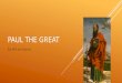 PAUL THE GREAT By Will and Jacob. WHAT STORY WAS HE INVOLVED IN? ï‚„ Paul otherwise known by his Jewish name Saul. ï‚„ Saul was man who at first didnâ€™t believe