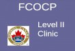 FCOCP Level II Clinic. Level II – Football Canada Officials Certification Program (FCOCP) Purpose To prepare Sideline Officials for assignments to the