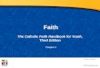 Faith The Catholic Faith Handbook for Youth, Third Edition Document #: TX003135 Chapter 4