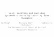 Lase: Locating and Applying Systematic Edits by Learning from Examples Na Meng* Miryung Kim* Kathryn S. McKinley* + The University of Texas at Austin*