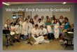 Welcome Back Future Scientists!. 
