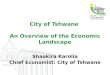 City of Tshwane An Overview of the Economic Landscape Shaakira Karolia Chief Economist: City of Tshwane