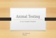 Animal Testing In our Cosmetic Products By: Victoria & Ramezy