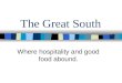 The Great South Where hospitality and good food abound