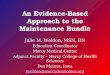 An Evidence-Based Approach to the Maintenance Bundle Julie M. Weldon, MSN, RN Education Coordinator Mercy Medical Center Adjunct Faculty – Mercy College