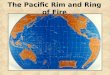 The Pacific Rim and Ring of Fire. Pacific Ring of Fire
