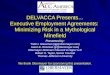 DELVACCA Presents… Executive Employment Agreements: Minimizing Risk in a Mythological Minefield Presented by: Todd J. Glassman (tjg@obermayer.com) Jason