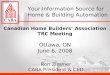 Canadian Home Builders’ Association TRC Meeting Ottawa, ON June 6, 2008 Your Information Source for Home & Building Automation Ron Zimmer CABA President