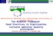 The MINERVA framework Good Practices in Digitisation Cultural websites quality principles Antonella FresaBudapest, 11 November 2004 Ministerial NEtwoRk