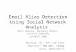 Email Alias Detection Using Social Network Analysis Ralf Holzer, Bradley Malin, Latanya Sweeney LinkKDD 2005 Advisor: Dr. Koh Jia-Ling Reporter: Che-Wei,