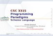 CSC3315 (Spring 2009)1 CSC 3315 Programming Paradigms Scheme Language Hamid Harroud School of Science and Engineering, Akhawayn University H.Harroud/csc3315