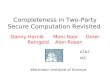 Completeness in Two-Party Secure Computation Revisited Danny Harnik Moni Naor Omer Reingold Alon Rosen Weizmann Institute of Science AT&T IAS