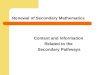 Renewal of Secondary Mathematics Context and Information Related to the Secondary Pathways