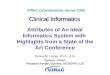 Clinical Informatics VIReC CyberSeminar Series 2006 Clinical Informatics Attributes of An Ideal Informatics System with Highlights from a State of the