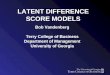 LATENT DIFFERENCE SCORE MODELS Bob Vandenberg Terry College of Business Department of Management University of Georgia
