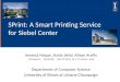 SPrint: A Smart Printing Service for Siebel Center Imranul Hoque, Sonia Jahid, Ahsan Arefin {ihoque2, sjahid2, marefin2} @ illinois.edu Department of Computer