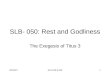 02/25/07SLB-049 & 0501 SLB- 050: Rest and Godliness The Exegesis of Titus 3