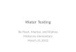 Water Testing By Pearl, Marlee, and Riahna McKenny Elementary March 21,2012