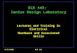 6/15/2002ECE 345 ECE 445: Senior Design Laboratory Lectures and Training in Electrical Hardware and Associated Skills