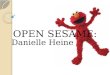 OPEN SESAME: Danielle Heine. EXPERIENCE AND QUALIFICATIONS Human Resources Intern Graduated from the College of New Jersey Spot opened up for a trainer