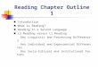 Reading Chapter Outline 1  Introduction  What is Reading?  Reading in a Second Language  L2 Reading versus L1 Reading Key Linguistic and Processing