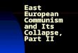 East European Communism and Its Collapse, Part II