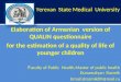 Yerevan State Medical University Elaboration of Armenian version of QUALIN questionnaire for the estimation of a quality of life of younger children F