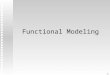 Functional Modeling 081 0. Question How do you know if you have enough information to compute the necessary output values? How do you know if you have