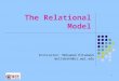1 The Relational Model Instructor: Mohamed Eltabakh meltabakh@cs.wpi.edu