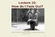 1 Lecture 10: How do I Fade Out? Professor Michael Green Ikiru (1952) Written by Shinobu Hashimoto and Akira Kurosawa and Hideo Oguni