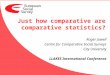 Just how comparative are comparative statistics? Roger Jowell Centre for Comparative Social Surveys City University LLAKES International Conference