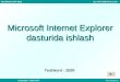 Microsoft Internet Explorer dasturida ishlash Toshkent - 2000 Copyright © 2000 IATP Site design by Makhmud BotirovMakhmud Botirov EN GRANT IATP II&IS UZ