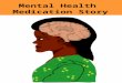 Mental Health Medication Story. Inside your head is your brain. Each person’s brain is very different.The brain is like our control centre.The brain is