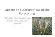 Update on Fusarium Head Blight Forecasting Erick De Wolf, Denis Shah, Peirce Paul, and Larry Madden