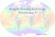 1 Remote Sensing and Image Processing: 9 Dr. Hassan J. Eghbali