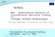 1 TETRIS WP6 – Quantitative Analysis of International Emissions Trading and Linkages between Workpackages Christoph Böhringer, Ulf Moslener and Niels Anger