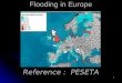 1 Flooding in Europe Reference : PESETA. 2 Impacts in European coastal areas Impacts in European coastal areas Impact of adaptation Impact of adaptation