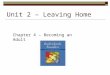 Unit 2 – Leaving Home Chapter 4 – Becoming an Adult