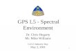 11 GPS L5 - Spectral Environment Dr. Chris Hegarty Mr. Mike Williams L2/L5 Industry Day May 2, 2001
