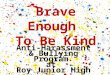 Brave Enough To Be Kind Anti-Harassment & Bullying Program at Roy Junior High