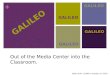 + GALILEO Out of the Media Center into the Classroom. GALILEO Katie Gohn | COMO | October 14, 2010