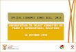 SPECIAL ECONOMIC ZONES BILL, 2013 PRESENTATION TO SELECT COMMITTEE ON TRADE & INTERNATIONAL RELATIONS 16 OCTOBER 2013