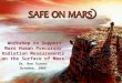 Workshop to Support Mars Human Precursor Radiation Measurements on the Surface of Mars Dr. Ron Turner October, 2005