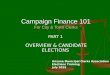 Campaign Finance 101 For City & Town Clerks PART 1 ELECTIONS OVERVIEW & CANDIDATE ELECTIONS Arizona Municipal Clerks Association Elections Training July