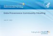 Data Provenance Community Meeting July 31 st, 2014