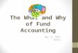 The What and Why of Fund Accounting May 15, 2014 GFOAz 1