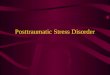 Posttraumatic Stress Disorder Epidemiology of PTSD Kessler et al. (1995) Posttraumatic Stress Disorder in the National Comorbidity Study Representative