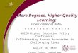 More Degrees, Higher Quality Learning: How Do We Get Both? SHEEO Higher Education Policy Conference: Collaborating Across Boundaries in Challenging Times